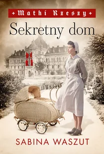 Sekretny dom. Matki Rzeszy. Tom 1 - Literatura obyczajowa - miniaturka - grafika 1