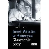 Biografie i autobiografie - Józef Wittlin w Ameryce Klasycznie obcy - miniaturka - grafika 1