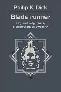Blade runner. Czy androidy marzą o elektrycznych owcach? - E-booki - fantastyka i horror - miniaturka - grafika 1