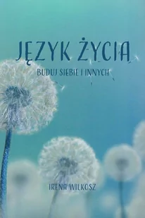 I am Język życia. Buduj siebie i innych - Irena Wilkosz - oprawa miękka - Religia i religioznawstwo - miniaturka - grafika 1