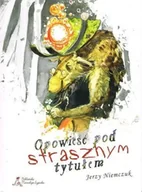 Lektury szkoła podstawowa - Opowieść pod strasznym tytułem - Jerzy Niemczuk - miniaturka - grafika 1