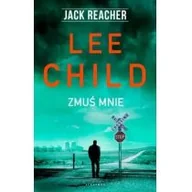 Powieści sensacyjne - Jack Reacher Zmuś mnie Lee Child - miniaturka - grafika 1
