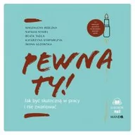 Rozwój osobisty - Audiobook Pewna ty! Jak być skuteczną w pracy i nie zwariować CD - miniaturka - grafika 1