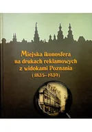 Książki o kulturze i sztuce - Miejska ikonosfera na drukach reklamowych z widokami Poznania - miniaturka - grafika 1