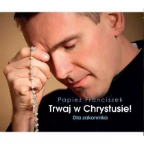 Edycja Świętego Pawła Papież Franciszek Perełka 253. Trwaj w Chrystusie! Dla zakonnika - Aforyzmy i sentencje - miniaturka - grafika 2