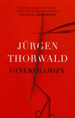 Felietony i reportaże - Marginesy Ginekolodzy - Jurgen Thorwald - miniaturka - grafika 1