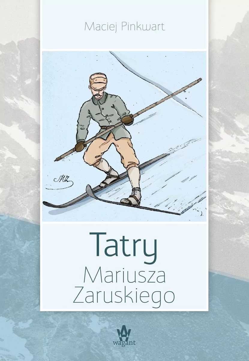 Wagant Tatry Mariusza Zaruskiego - Maciej Pinkwart