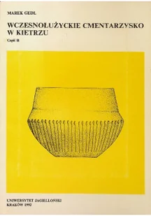 Wczesnołużyckie cmentarzysko w Kietrzu Część II - Książki o kulturze i sztuce - miniaturka - grafika 1
