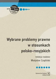 Wybrane problemy prawne w stosunkach polsko-rosyjskich - książka - Podręczniki dla szkół wyższych - miniaturka - grafika 1