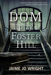Dom przy Foster Hill - E-booki - literatura obca Dom przy Foster Hill - E-booki - literatura obca - miniaturka - grafika 1