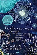 Filozofia i socjologia - Fosforescencja O rzeczach które podtrzymują nas na duchu w mrocznych chwilach życia - miniaturka - grafika 1
