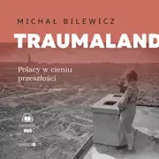 Audiobooki - literatura popularnonaukowa - Traumaland - miniaturka - grafika 1