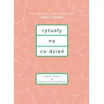 Nadia Narain; Katia Narain-Phillips Rytuały na co dzień - Zdrowie - poradniki - miniaturka - grafika 1