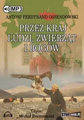 Audiobooki - literatura faktu - Przez kraj ludzi, zwierząt i bogów - miniaturka - grafika 1