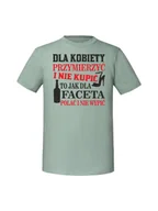 Koszulki i topy damskie - Męska koszulka z nadrukiem - Dla kobiety przymierzyć i nie kupić to jak polać i nie wypić Miętowy 3XL - miniaturka - grafika 1