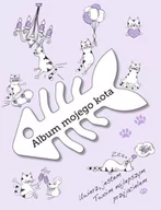 Poradniki hobbystyczne - Album mojego kota - Opracowanie zbiorowe - miniaturka - grafika 1