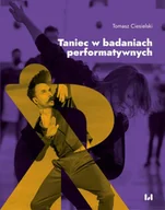 Książki o kulturze i sztuce - Taniec w badaniach performatywnych - Tomasz Ciesielski - miniaturka - grafika 1
