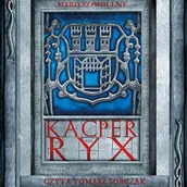 Audiobooki - literatura piękna - Kacper Ryx. Tom 1 - miniaturka - grafika 1