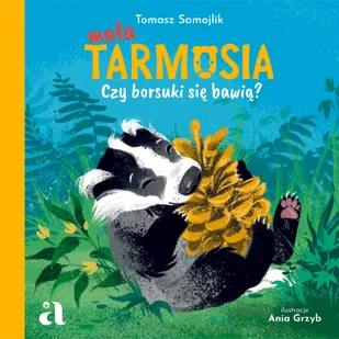 Mała Tarmosia. Czy borsuki się bawią? - Książki edukacyjne - miniaturka - grafika 1