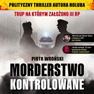 Audiobooki - kryminał, sensacja, thriller - Morderstwo kontrolowane. Trup na którym założono III RP - miniaturka - grafika 1