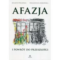 Afazja i powrót do przeszłości Jolanta Pszczółka Małgorzata Jankowska - Książki medyczne - miniaturka - grafika 1