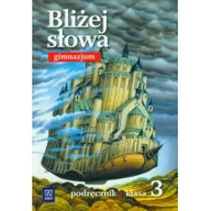 Podręczniki dla gimnazjum - WSiP Bliżej słowa 3 Podręcznik. Klasa 3 Gimnazjum Język polski - Ewa Horwath, Grażyna Kiełb - miniaturka - grafika 1