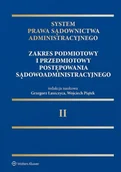 Prawo - System Prawa Sądownictwa Administracyjnego. Zakres podmiotowy i przedmiotowy postępowania sądowoadministracyjnego - Opracowanie zbiorowe - miniaturka - grafika 1