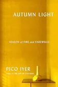 Przewodniki - Autumn Light by Pico Iyer - miniaturka - grafika 1