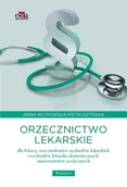 Podręczniki dla szkół wyższych - Urban &amp; Partner Orzecznictwo lekarskie dla lekarzy oraz studentów wydziałów lekarskich i wydziałów lekarsko-dentystycznych Wilmowska-Pietruszyńska A. - miniaturka - grafika 1