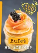 Książki kucharskie - Bufet na imprezę. 100 przepisów - miniaturka - grafika 1
