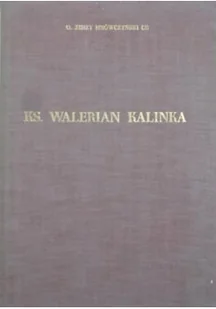 Ks Walerian Kalinka - Biografie i autobiografie - miniaturka - grafika 1