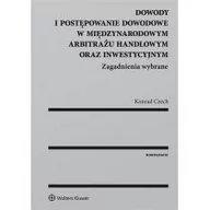 Ekonomia - Wolters Kluwer Dowody i postępowanie dowodowe w międzynarodowym arbitrażu handlowym oraz inwestycyjnym - Czech Konrad - miniaturka - grafika 1