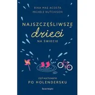 Poradniki dla rodziców - Michele Hutchison; Rina Mae Acosta Najszczęśliwsze dzieci na świecie - miniaturka - grafika 1