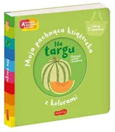 Komiksy dla dzieci - NA TARGU. MOJA PACHNĄCA KSIĄŻECZKA Z KOLORAMI 3+ - miniaturka - grafika 1