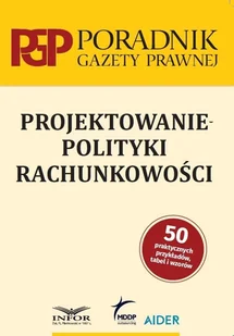 Projektowanie polityki rachunkowości - książka - Finanse, księgowość, bankowość - miniaturka - grafika 1