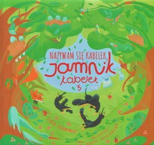 Essence Nazywam się Kabelek, Jamnik Kabelek 3 - Lidia Gierwiałło, Magda Michalak - Baśnie, bajki, legendy - miniaturka - grafika 2