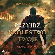 Audiobooki - literatura faktu - Władza i wiara. Przyjdź królestwo twoje. Tom 1 - miniaturka - grafika 1