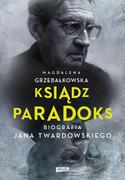 Biografie i autobiografie - Znak Ksiądz Paradoks. Biografia Jana Twardowskiego - Magdalena Grzebałkowska - miniaturka - grafika 1