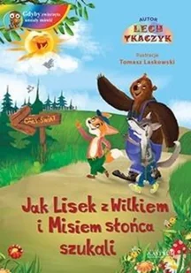 Jak Lisek z Wilkiem i Misiem słońca szukali Nowa - Poezja - miniaturka - grafika 2