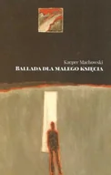 Literatura obyczajowa - Ballada dla Małego Księcia - miniaturka - grafika 1