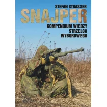 Snajper. Kompendium wiedzy strzelca wyborowego - Stefan  Strasser - Militaria i wojskowość - miniaturka - grafika 1