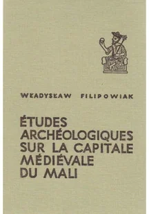 Etudes Archeologiques sur la Capitale Medievale du Mali - Archeologia - miniaturka - grafika 1
