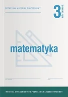 Podręczniki dla szkół podstawowych - Matematyka 3. Dotacyjny materiał ćwiczeniowy do podręcznika każdego wydawcy. Gimnazjum - podręcznik - miniaturka - grafika 1