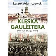 Historia Polski - Replika Klęska Gauleitera. Sensacje z Kraju Warty - LESZEK ADAMCZEWSKI - miniaturka - grafika 1