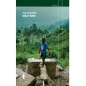 Felietony i reportaże - Więzy krwi Jean Hatzfeld - miniaturka - grafika 1