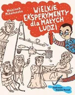 Literatura popularno naukowa dla młodzieży - Agora Wielkie eksperymenty dla małych ludzi - Wojciech Mikołuszko, Joanna Rzezak - miniaturka - grafika 1