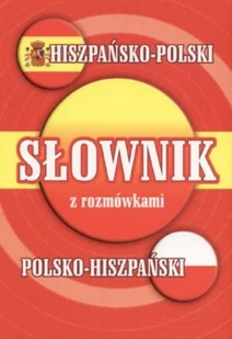 Słownik hiszpańsko-polski, polsko-hiszpański z rozmówkami - Książki do nauki języka hiszpańskiego - miniaturka - grafika 1