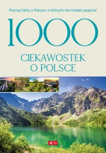 1000 ciekawostek o Polsce - Opracowanie zbiorowe - Atlasy i mapy - miniaturka - grafika 1