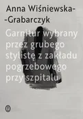 Poezja - Garnitur wybrany przez grubego stylistę z zakładu pogrzebowego przy szpitalu - Anna Wiśniewska-Grabarczyk - miniaturka - grafika 1