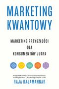 Marketing kwantowy. Marketing przyszłości dla konsumentów jutra